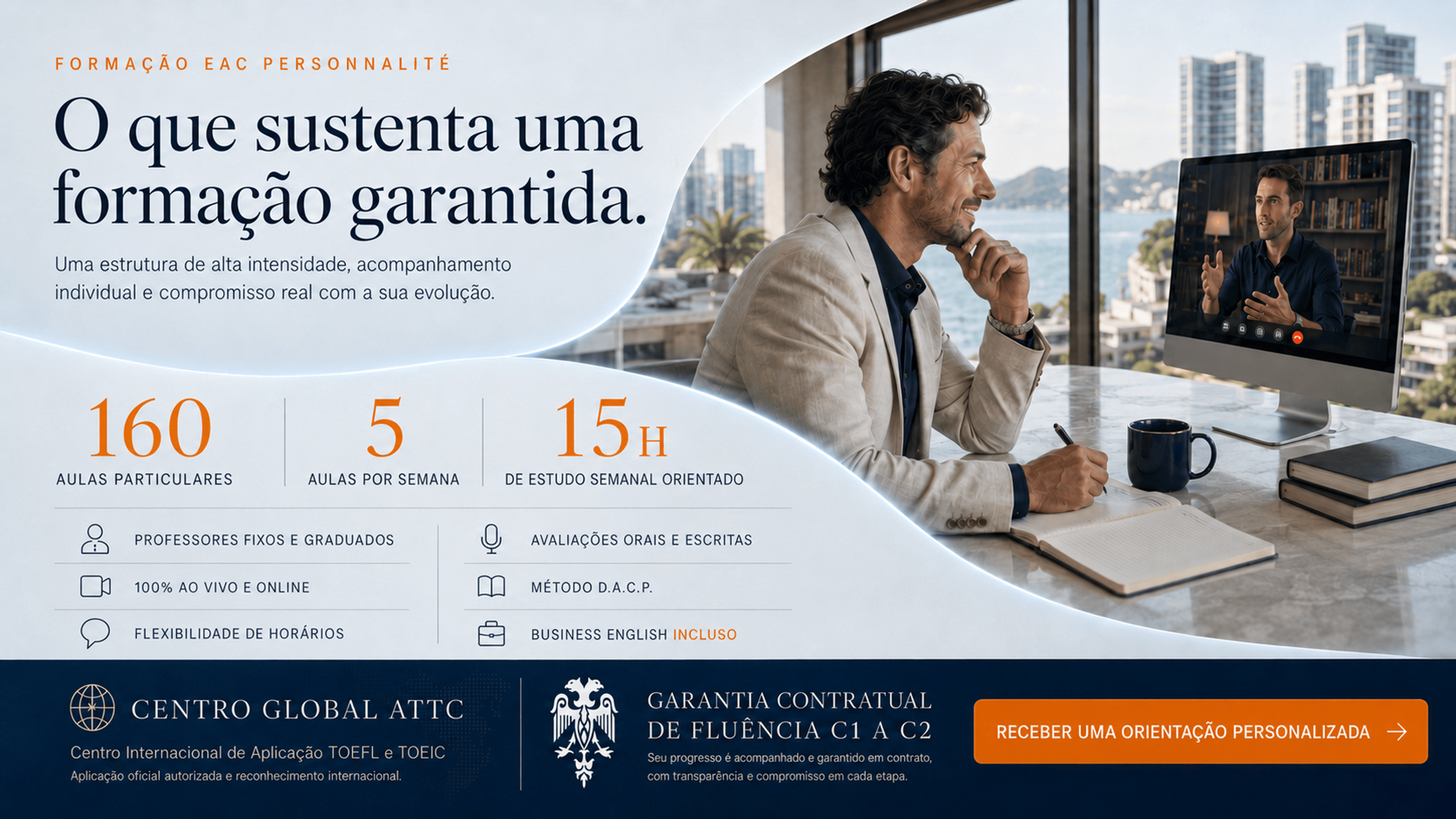 O que sustenta uma formacao garantida, com 160 aulas particulares, 5 aulas por semana e 15 horas de estudo orientado.